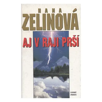 Aj v raji prší (Hana Zelinová) (slovensky)