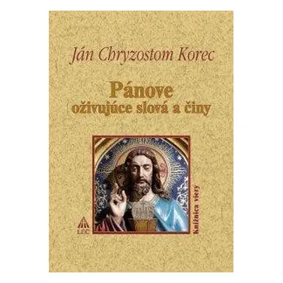 Pánove oživujúce slová a činy (Ján Chryzostom Korec) (slovensky)