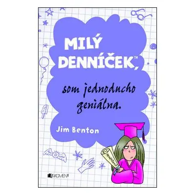 Milý denníček, som jednoducho geniálna (Jim Benton) (slovensky)