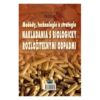 Metódy, technológie a stratégie nakladania s biologicky rozložiteľnými odpadmi - Epos