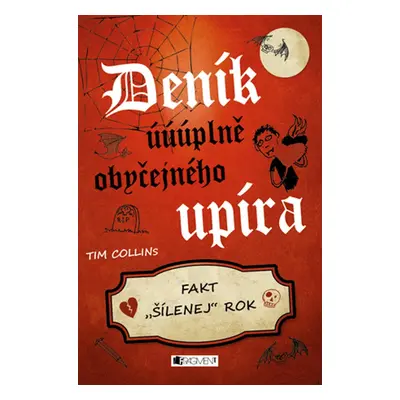 Deník úúúplně obyčejného upíra – Fakt "šílenej" rok (Tim Collins)