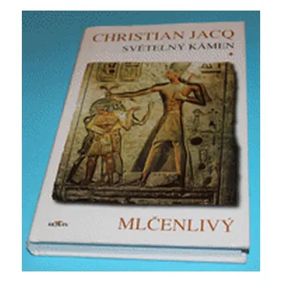 Světelný kámen 1: Mlčenlivý (Christian Jacq)