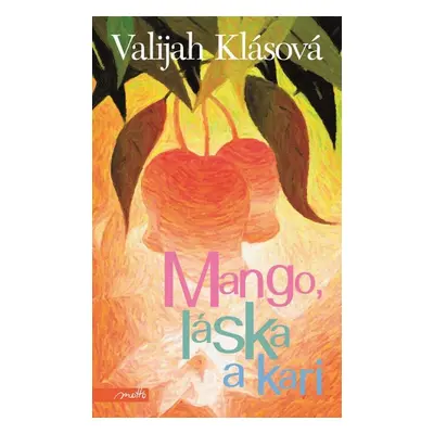 Mango, láska a kari (Valijah Klásová)