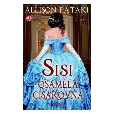 Sisi, osamělá císařovna (Alison Pataki)