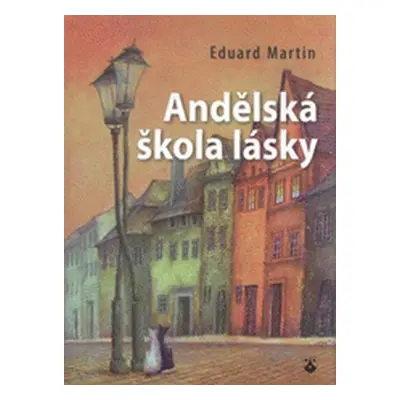 Andělská škola lásky (Svobodová, Marta )