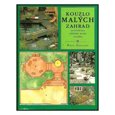 Kouzlo malých zahrad (Paul Collins)