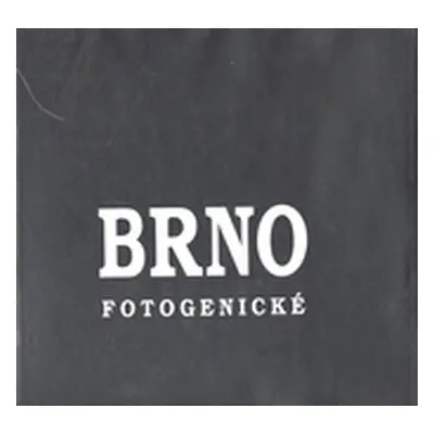 Brno fotogenické (Mojmír Strouhal)