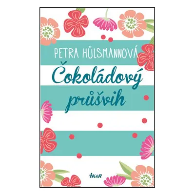 Čokoládový průšvih - Petra Hülsmannová (Pavla Hülsmannová)