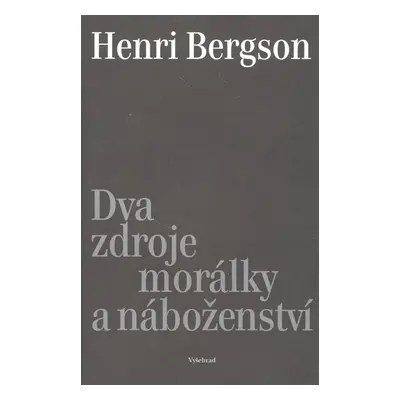 Dva zdroje morálky a náboženství (Bergson Henri)