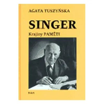 Singer, krajiny paměti (Tuszyńska, Agáta)