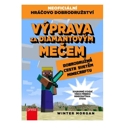 Výprava za diamantovým mečem - Dobrodružná cesta světem Minecraftu (Morgan Winter)