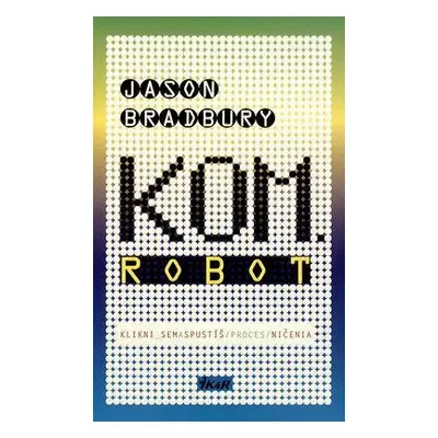 Kom.Robot (Jason Bradbury) (slovensky)