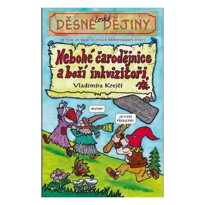 Děsné české dějiny - Nebohé čarodějnice a boží inkvizitoři (Krejčí Václav)