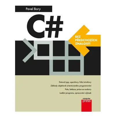 C# - bez předchozích znalostí (Pavel Bory)