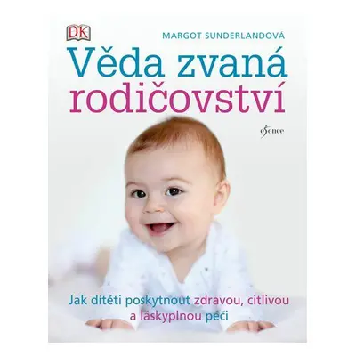 Věda zvaná rodičovství (Sunderlandová Margot)