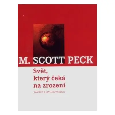 Svět, který čeká na zrození (Scott M. Peck)