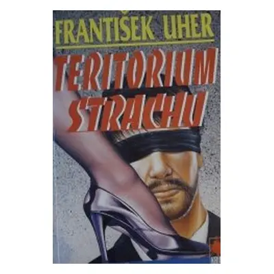 Teritorium strachu (František Uher)