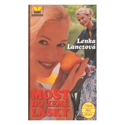 Most do země lásky (Lenka Lanczová)