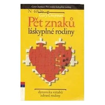 Pět znaků láskyplné rodiny : dynamika vztahů zdravé rodiny (Gary Chapman)