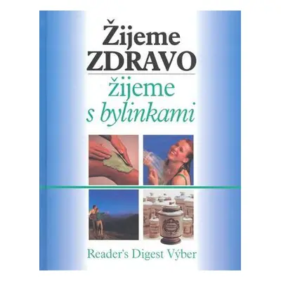 Žijeme zdravo,žijeme s bylinkami (Vladimíra Komorovská) (slovensky)