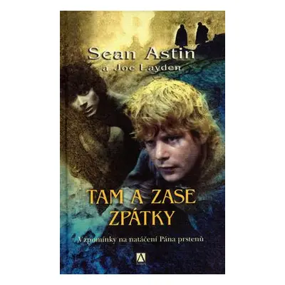 Tam a zase zpátky - Vzpomínky na natáčení Pána prstenů (Sean Astin)