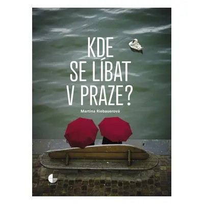 Kde se líbat v Praze (Martina Riebauerová)