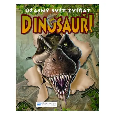 Dinosauři – úžasný svět zvířat