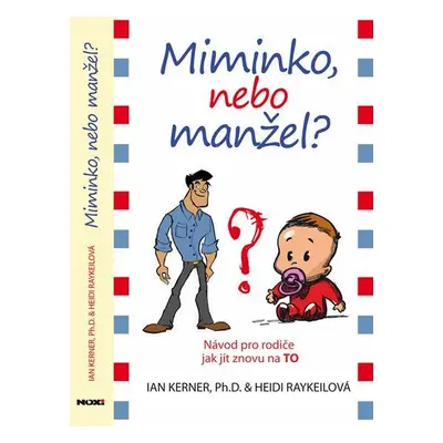 Miminko nebo manžel? - Ian Kerner, Heidi Raykeil (Kerner Ian)