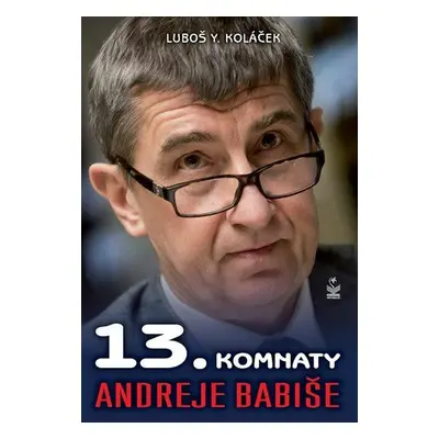 13. komnaty Andreje Babiše - Luboš Y. Koláček (Luboš Y. Koláček)