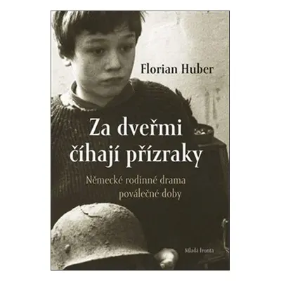 Za dveřmi číhají přízraky (Huber Florian)