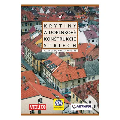 Krytiny a doplnkové konštrukcie striech (Jozef Oláh) (slovensky)