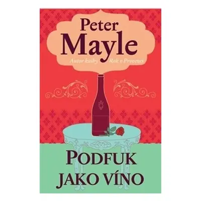 Podfuk jako víno (Peter Mayle)