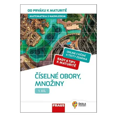 Matematika s nadhledem od prváku k maturitě 1. - Číselné obory, množiny (Eduard Fuchs)