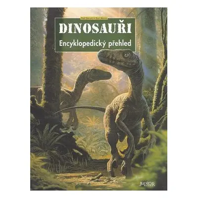 Dinosauři Encyklopedický přehled (Paul Barrett)