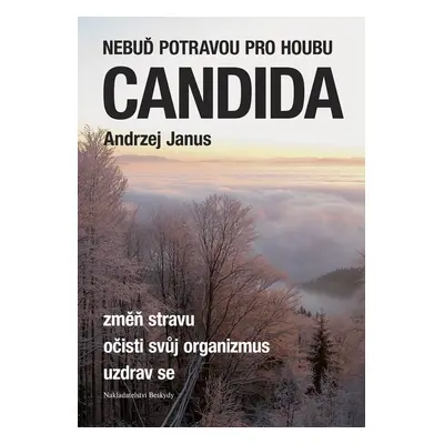 Nebuď potravou pro houbu Candida (Andrzej Janus)