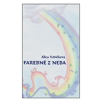 Farebné z neba (slovensky) (Vodičková Alica) (slovensky)