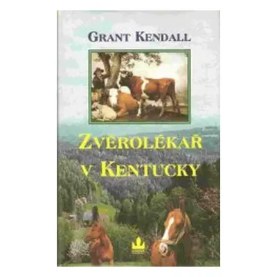 Zvěrolékař v Kentucky (Grant Kendall)