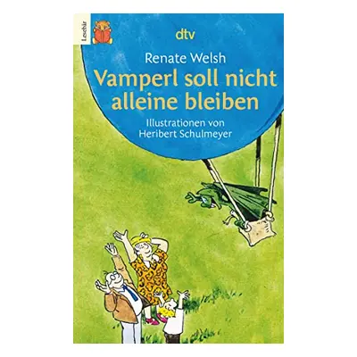 Vamperl soll nicht alleine bleiben (Renate Welsh)