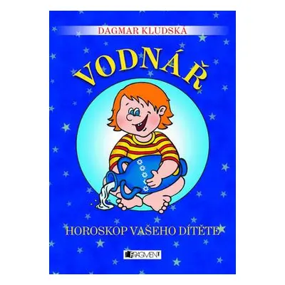 Vodnář – Horoskop vašeho dítěte (Dagmar Kludská)