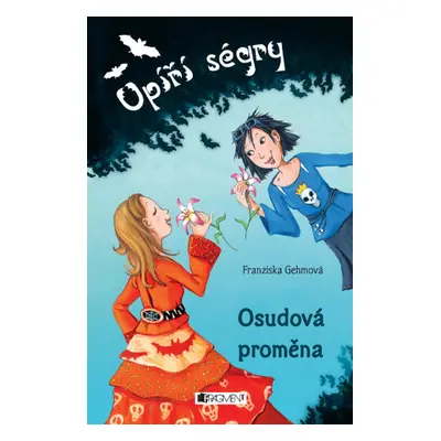 Upíří ségry – Osudová proměna (Franziska Gehm)