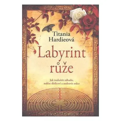 Labyrint růže (Tatiana Hardieová)