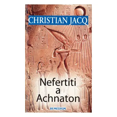 Nefertiti a Achnaton (Christian Jacq) (slovensky)