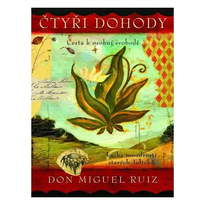 Čtyři dohody - ilustrovaná verze (Don Miguel Ruiz)