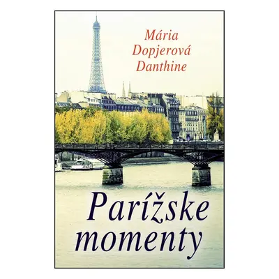 Parížske momenty (Mária Dopjerová-Danthine) (slovensky)