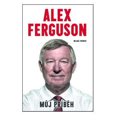 Alex Ferguson - Můj příběh (Alex Ferguson)