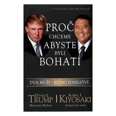 Proč chceme abyste byli bohatí (Robert T. Kiyosaki)