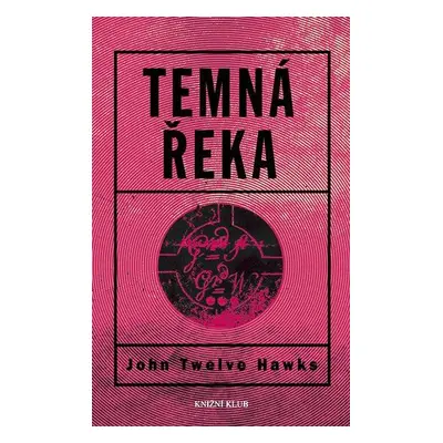 Temná řeka (John Twelve Hawks)