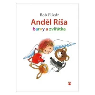 Anděl Ríša - barvy a zvířátka (Jeřábková, Lenka )