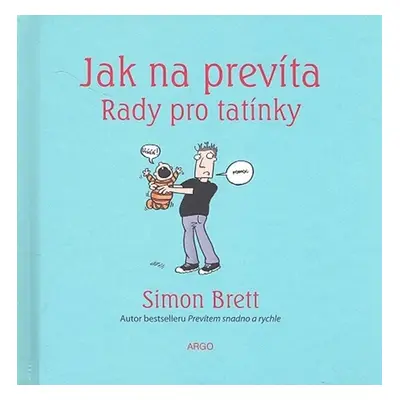 Jak na prevíta. Rady pro tatínky (Simon Brett)