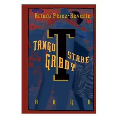 Tango staré gardy (Arturo Pérez-Reverte)